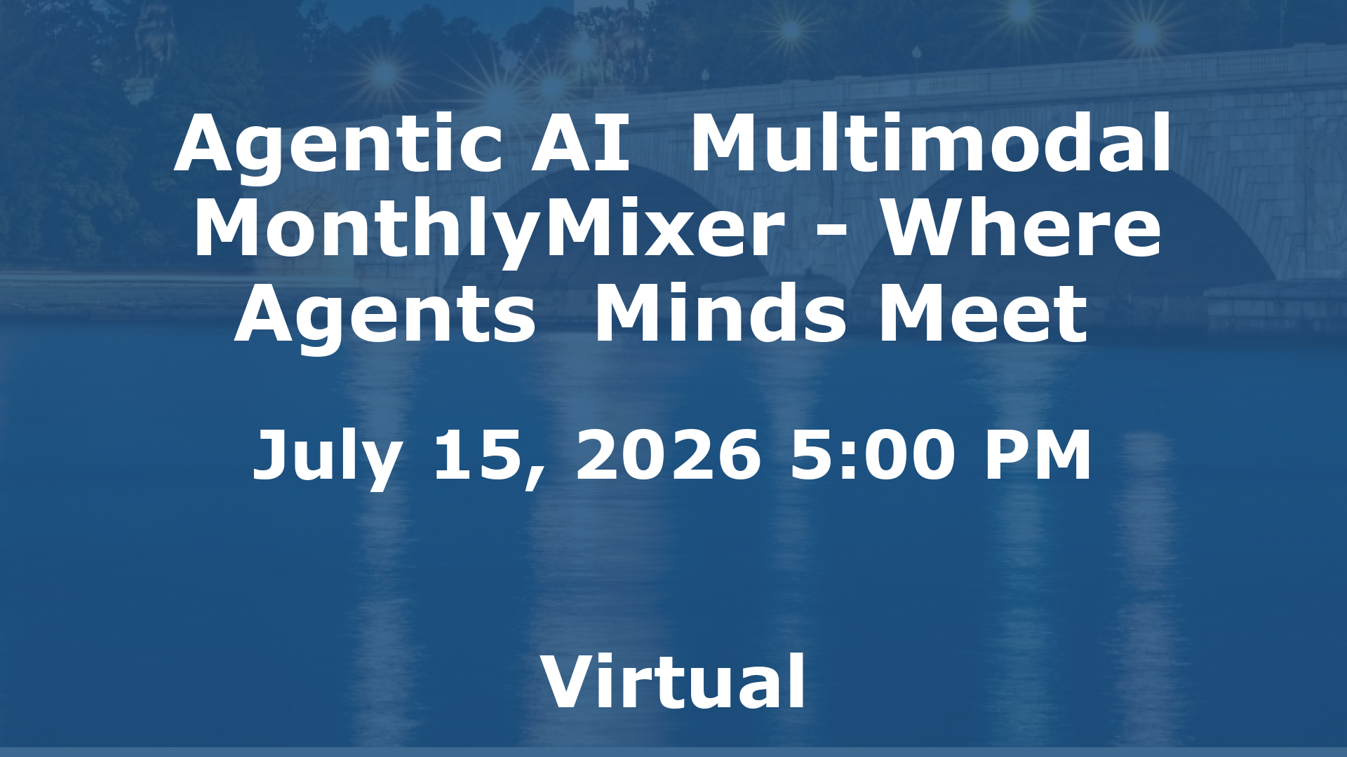 Agentic AI  Multimodal MonthlyMixer - Where Agents  Minds Meet  event image